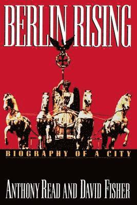bokomslag Berlin Rising: Biography of a City