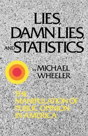 Michael Wheeler - Lies, Damn Lies, and Statistics, Häftad