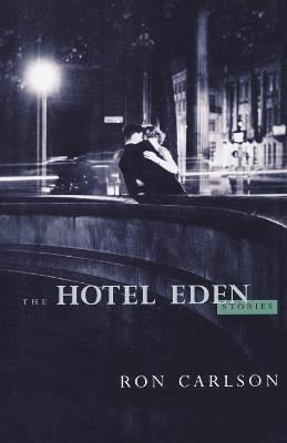 bokomslag The Hotel Eden: Stories