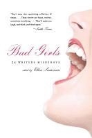 bokomslag Bad Girls: 26 Writers Misbehave