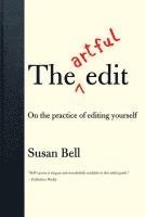 bokomslag The Artful Edit: On the Practice of Editing Yourself
