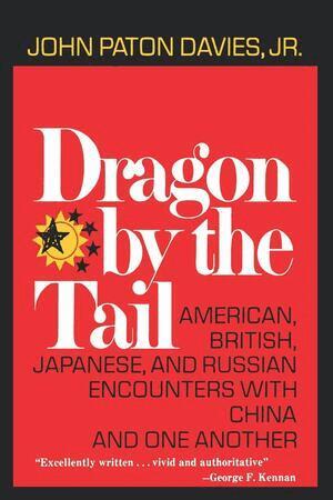 John Paton Davies Jr. - Dragon by the Tail, Häftad