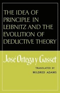 bokomslag The Idea of Principle in Leibnitz and the Evolution of Deductive Theory