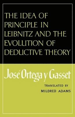 bokomslag The Idea of Principle in Leibnitz and the Evolution of Deductive Theory