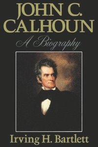 bokomslag John C. Calhoun