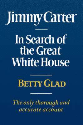 bokomslag Jimmy Carter: In Search of the Great White House
