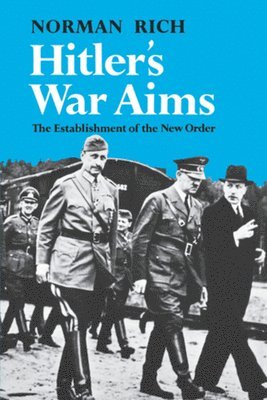 Norman Rich - Hitler's War Aims, Häftad