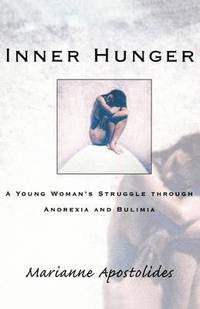 bokomslag Inner Hunger: A Young Woman's Struggle Through Anorexia and Bulimia