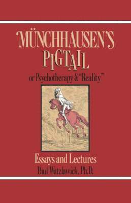 bokomslag Munchausen's Pigtail: Or Psychotherapy and "Reality"