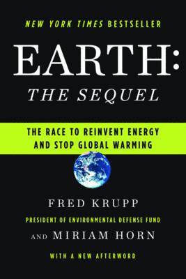bokomslag Earth: The Sequel: The Race to Reinvent Energy and Stop Global Warming