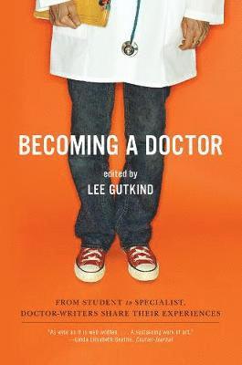 Lee Gutkind, Lee (Arizona State University) Gutkind - Becoming a Doctor, Häftad
