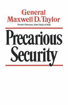 Maxwell D. Taylor - Precarious Security, Häftad