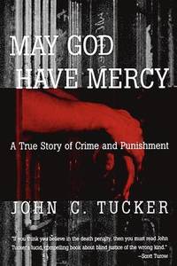 bokomslag May God Have Mercy: A True Story of Crime and Punishment