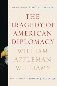 bokomslag The Tragedy of American Diplomacy
