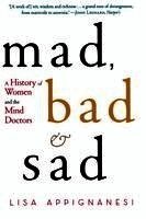 Lisa Appignanesi - Mad, Bad, and Sad, Häftad