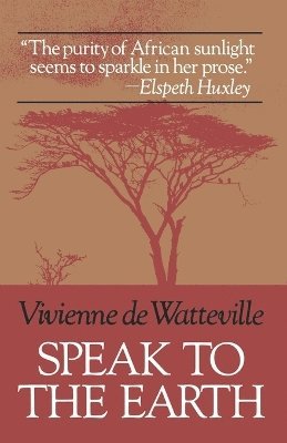 Vivienne De Watteville, Vivienne de Watteville - Speak to the Earth, Häftad