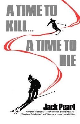 Jack Pearl - Time to Kill a Time to Die, Häftad