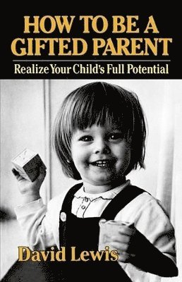 bokomslag How to Be a Gifted Parent