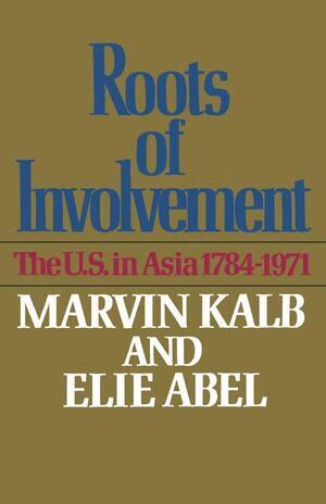 Marvin Kalb, Elie Abel - Roots of Involvement, Häftad
