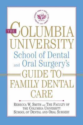 Columbia University School of Dental and Oral Surgery's Guide to Family Dental Care