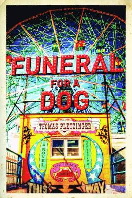 Thomas Pletzinger - Funeral for a Dog, Häftad