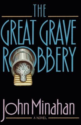John Minahan - Great Grave Robbery, Häftad