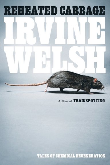 Irvine Welsh - Reheated Cabbage, Häftad