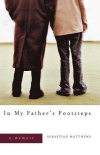 bokomslag In My Father's Footsteps: A Memoir
