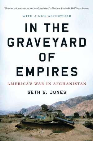 Seth G. Jones - In the Graveyard of Empires, Häftad