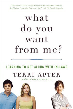 Terri Apter - What Do You Want from Me?, Häftad