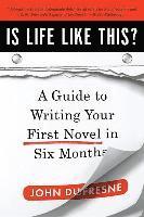 bokomslag Is Life Like This?: A Guide to Writing Your First Novel in Six Months