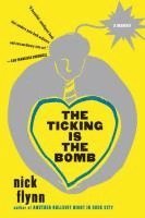 bokomslag The Ticking Is the Bomb: A Memoir