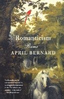 April Bernard - Romanticism, Häftad