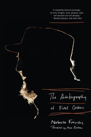 Norberto Fuentes - Autobiography of Fidel Castro, Häftad