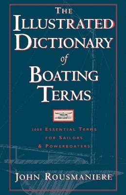 The Illustrated Dictionary of Boating Terms 1