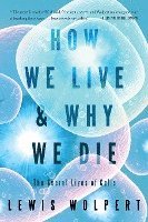bokomslag How We Live and Why We Die