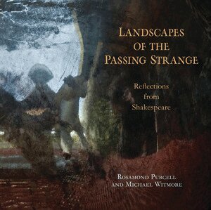 Rosamond Purcell, Michael Witmore - Landscapes of the Passing Strange, Häftad