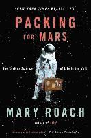 Mary Roach - Packing for Mars: The Curious Science of Life in the Void, Häftad