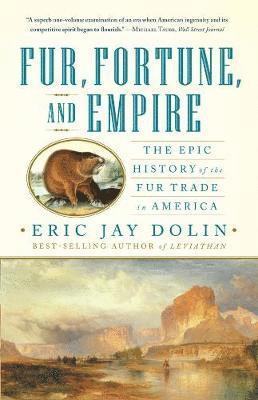 Fur, Fortune, and Empire 1