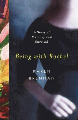 Karen Brennan - Being with Rachel, Häftad