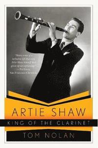 bokomslag Artie Shaw, King of the Clarinet