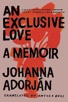 bokomslag An Exclusive Love: A Memoir