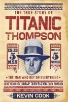 Kevin Cook - Titanic Thompson, Häftad