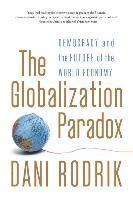 bokomslag The Globalization Paradox: Democracy and the Future of the World Economy