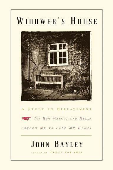 bokomslag Widower's House: A Study in Bereavement, or How Margot and Mella Forced Me to Flee My Home