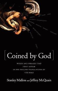 bokomslag Coined by God: Words and Phrases That First Appear in English Translations of the Bible