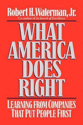 Robert H. Waterman, Jr. Waterman, Robert H., Jr. Robert H. Waterman - What America Does Right, Häftad