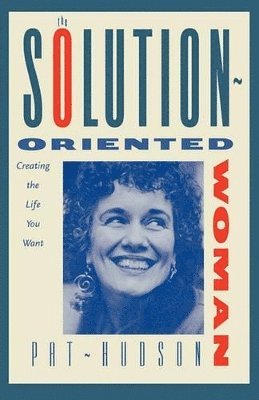 Patricia Hudson O'Hanlon - Solution-Oriented Woman, Häftad