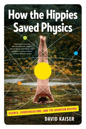 David Kaiser - How the Hippies Saved Physics, Häftad