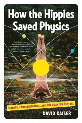 bokomslag How the Hippies Saved Physics